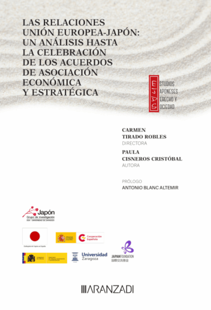 Relaciones Unión Europea-Japón: un análisis hasta la celebración de los acuerdos de asociación económica y estratégia.(Colección estudios japoneses.Derecho y sociedad núm.2)