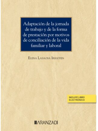 Adaptación de la jornada de trabajo y de la forma de prestación por motivos de conciliación de la vida familiar y laboral