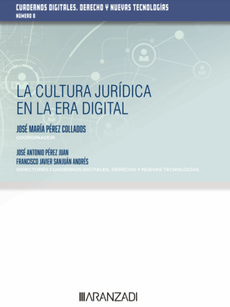 Cultura jurídica en la era digital. (Cuadernos digitales. Derecho y nuevas tecnologías núm. 8)