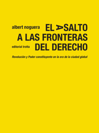 El asalto a las fronteras del Derecho. Revolución y Poder constituyente  en la era de la ciudad global
