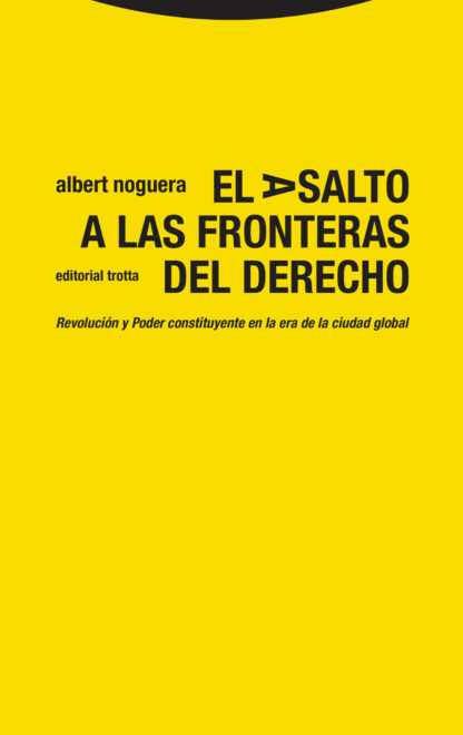 El asalto a las fronteras del Derecho. Revolución y Poder constituyente  en la era de la ciudad global