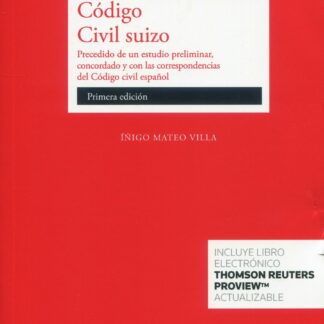 Código civil suizo. Precedido de un estudio preliminar, concordado y con las correspondencias del Código Civil español