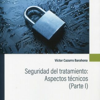 Seguridad del tratamiento: Aspectos técnicos (Parte I)