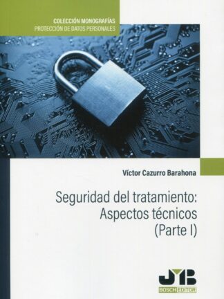 Seguridad del tratamiento: Aspectos técnicos (Parte I)