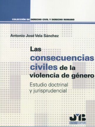 Consecuencias civiles de la violencia de género. Estudio doctrinal y jurisprudencial