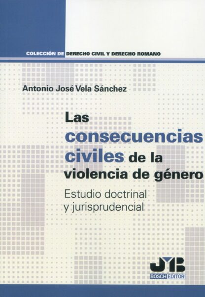 Consecuencias civiles de la violencia de género. Estudio doctrinal y jurisprudencial