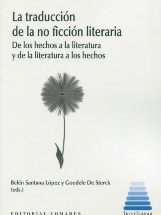 Traducción de la no ficción literaria. De los hechos a la literatura y de la literatura a los hecho