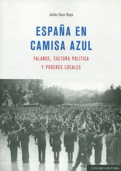 España en camisa azul. Falange, cultura política y poderes locales