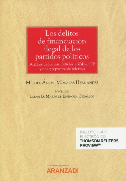 Delitos de financiación ilegal de los partidos políticos. Análisis de los arts. 304 bis y 304 ter CP y una propuesta de reforma
