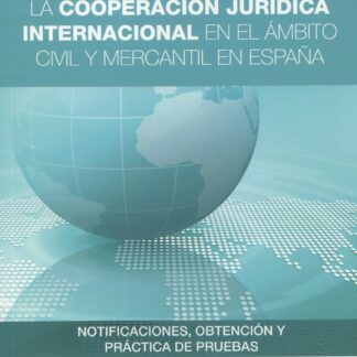La cooperación jurídica internacional en el ámbito civil y mercantil en España