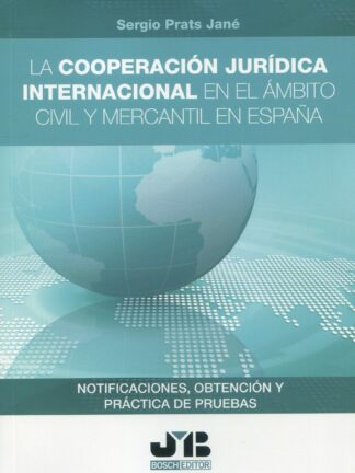 La cooperación jurídica internacional en el ámbito civil y mercantil en España