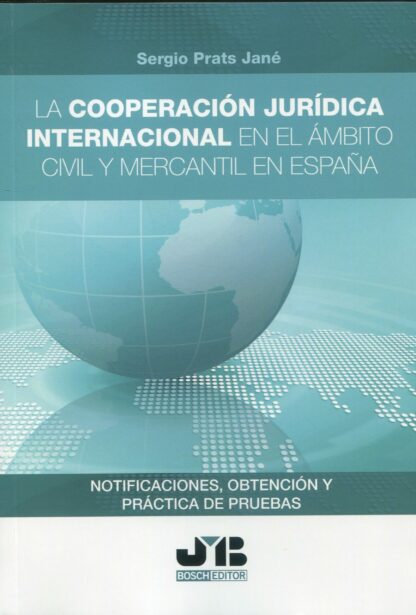 La cooperación jurídica internacional en el ámbito civil y mercantil en España