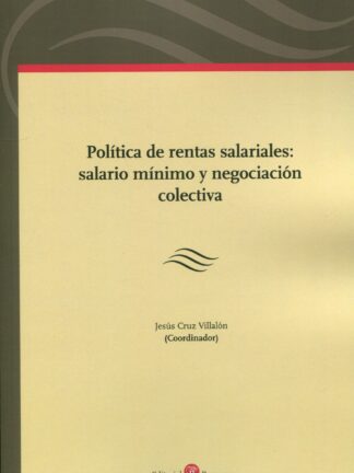 Política de rentas salariales: salario mínimo y negociación colectiva