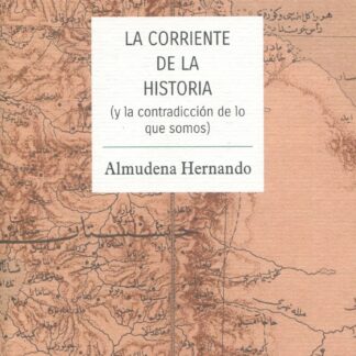 La corriente de la Historia ( y la contradicción de lo que somos)