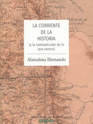 La corriente de la Historia ( y la contradicción de lo que somos)