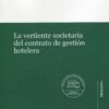 Vertiente societaria del contrato de gestión hotelera 9788418780745
