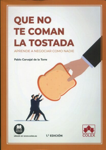 Que no te coman la tostada. Aprende a negociar como nadie