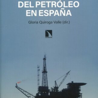 Energía y política. Una historia del petróleo en España
