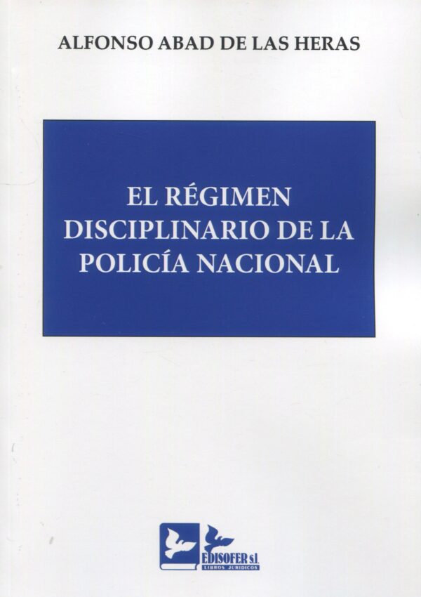 Régimen disciplinario de Policía Nacional 9788418493379