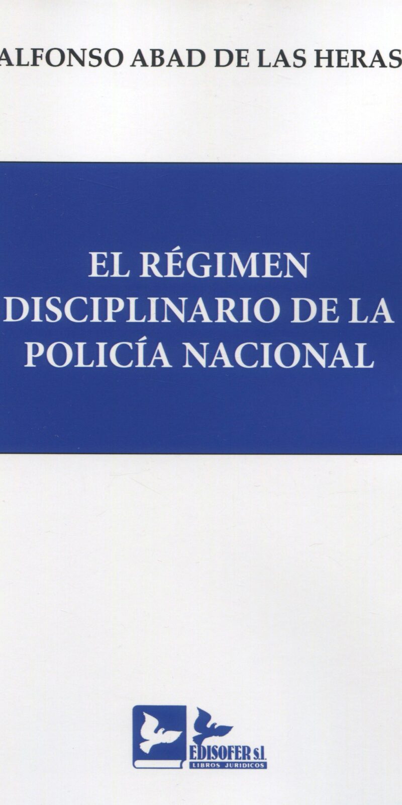 Régimen disciplinario de Policía Nacional 9788418493379