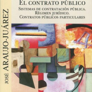 El contrato público. Sistemas de contratación pública. Régimen jurídico. Contratos públicos particulares