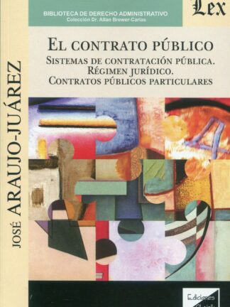 El contrato público. Sistemas de contratación pública. Régimen jurídico. Contratos públicos particulares
