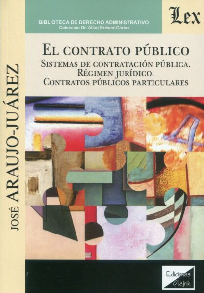 El contrato público. Sistemas de contratación pública. Régimen jurídico. Contratos públicos particulares