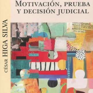 Motivación, prueba y decisión judicial