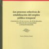 Procesos selectivos de estabilización del empleo público temporal. Comentarios a la Ley 20/2021, de 28 de diciembre, de reducción de la temporalidad y normas de desarrollo