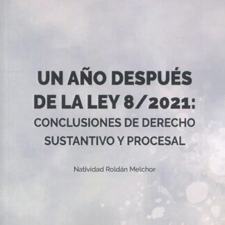 Un año después de la Ley 8/2021: conclusiones de derecho sustantivo y procesal