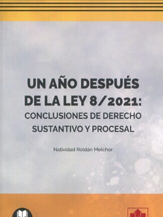 Un año después de la Ley 8/2021: conclusiones de derecho sustantivo y procesal