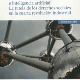 Protección de los trabajadores e inteligencia artificial: La tutela de los derechos sociales en la cuarta revolución industrial