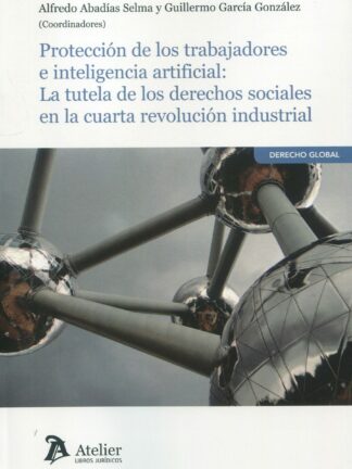 Protección de los trabajadores e inteligencia artificial: La tutela de los derechos sociales en la cuarta revolución industrial