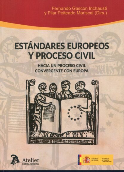 Estándares europeos y proceso civil. Hacia un proceso civil convergente con Europa