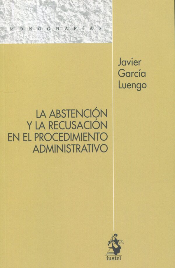Abstención y recusación en procedimiento administrativo 9788498904451