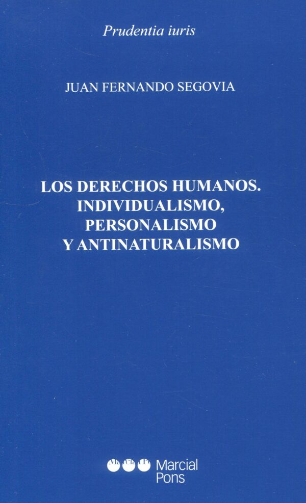 Derechos humanos individualismo personalismo y antinaturalismo 9788413815008