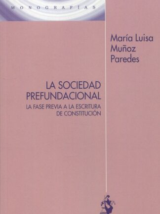 Sociedad prefundacional. La fase previa a la escritura de constitución