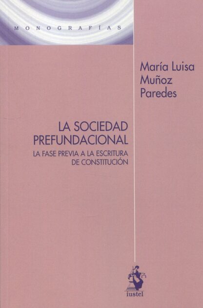 Sociedad prefundacional. La fase previa a la escritura de constitución