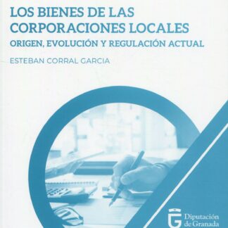 Bienes de las Corporaciones Locales Origen. Origen, evolución y regulación actual