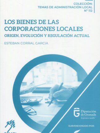 Bienes de las Corporaciones Locales Origen. Origen, evolución y regulación actual
