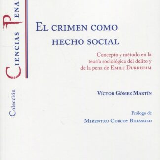 El crimen como hecho social. Concepto y método en la teoría sociológica del delito y de la pena de Emile Durkheim