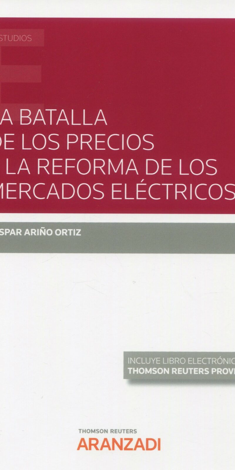 Batalla de los precios y reforma de los mercados eléctricos 9788411256896