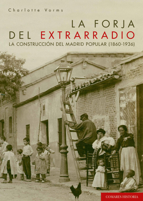 Forja del extrarradio La construcción del Madrid popular -9788413694610