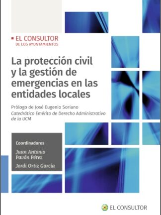 Protección civil y la gestión de emergencias en las entidades locales