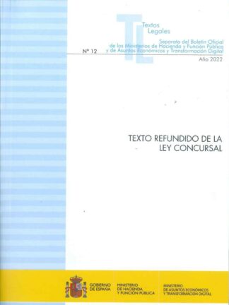 Texto Refundido de la Ley Concursal 2022 Nº 12 Año 2022 Textos legales separata del Boletín Oficial de los Ministerios de Hacienda y Función Pública y de Asuntos Económicos y Transformación Digital
