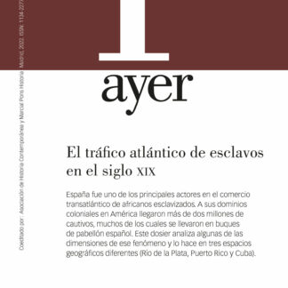 Revista Ayer Nº 128 Tráfico atlántico de esclavos en el siglo XIX