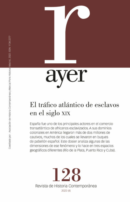 Revista Ayer Nº 128 Tráfico atlántico de esclavos en el siglo XIX