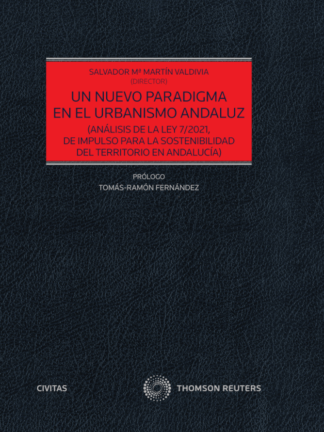 Un nuevo paradigma en el urbanismo andaluz (Análisis de la Ley 7/2021, de impulso para la sostenibilidad del territorio en Andalucía)