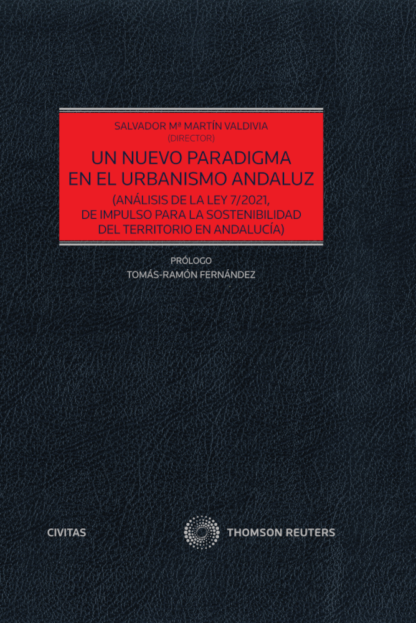 Un nuevo paradigma en el urbanismo andaluz (Análisis de la Ley 7/2021, de impulso para la sostenibilidad del territorio en Andalucía)