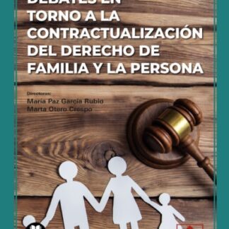 Debates en torno a la contractualización del derecho de Familia y la Persona